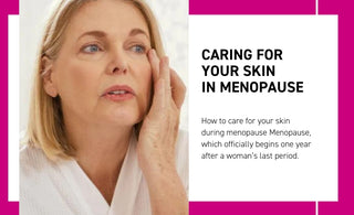 Caring for your skin in menopause